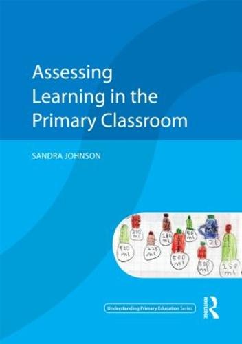 Assessing Learning in the Primary Classroom - Understanding Primary Education Series (Paperback)