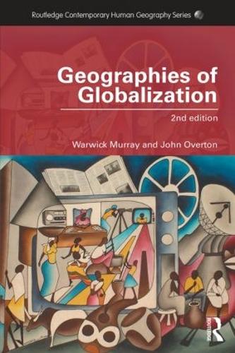 Geographies of Globalization - Routledge Contemporary Human Geography Series (Paperback)