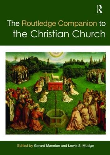 The Routledge Companion to the Christian Church - Routledge Religion Companions (Paperback)