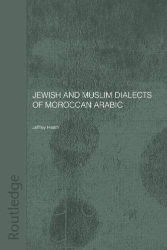 Jewish and Muslim Dialects of Moroccan Arabic - Routledge Arabic Linguistics Series (Paperback)