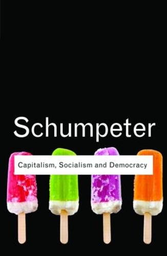 Capitalism, Socialism and Democracy - Routledge Classics (Paperback)