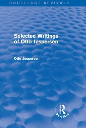 Selected Writings of Otto Jespersen - Routledge Revivals (Hardback)