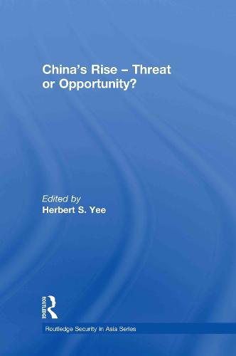 China's Rise - Threat or Opportunity? - Routledge Security in Asia Series (Hardback)
