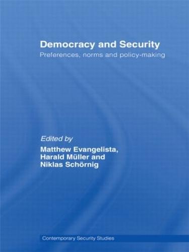 Democracy and Security: Preferences, Norms and Policy-Making (Paperback)