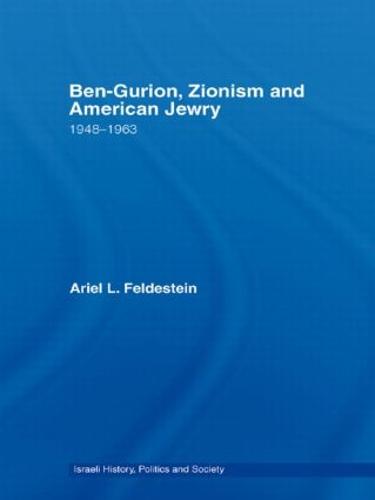 Ben-Gurion, Zionism and American Jewry: 1948 - 1963 (Paperback)