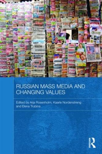 Russian Mass Media and Changing Values - Routledge Contemporary Russia and Eastern Europe Series (Hardback)