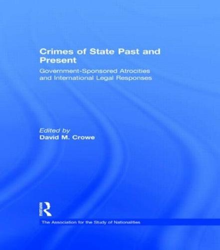 Crimes of State Past and Present: Government-Sponsored Atrocities and International Legal Responses - Association for the Study of Nationalities (Hardback)