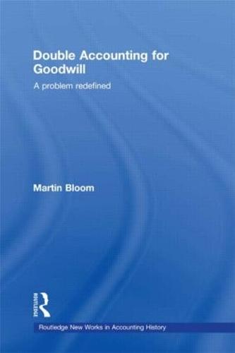 Double Accounting for Goodwill: A Problem Redefined - Routledge New Works in Accounting History (Paperback)