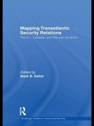 Mapping Transatlantic Security Relations: The EU, Canada and the War on Terror (Hardback)