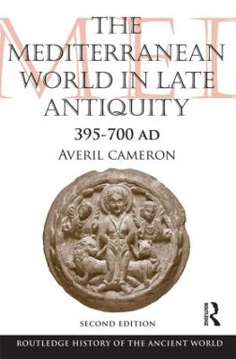 The Mediterranean World in Late Antiquity: AD 395-700 - The Routledge History of the Ancient World (Paperback)