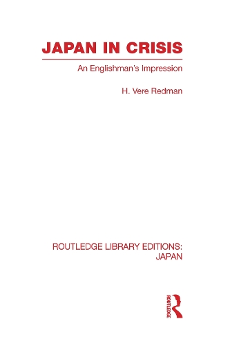 Japan in Crisis: An Englishman's Impression - Routledge Library Editions: Japan (Hardback)