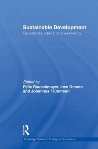 Sustainable Development: Capabilities, Needs, and Well-being - Routledge Studies in Ecological Economics (Hardback)
