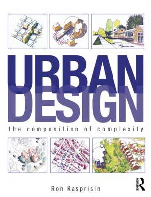 Urban Design: The Composition of Complexity (Paperback)