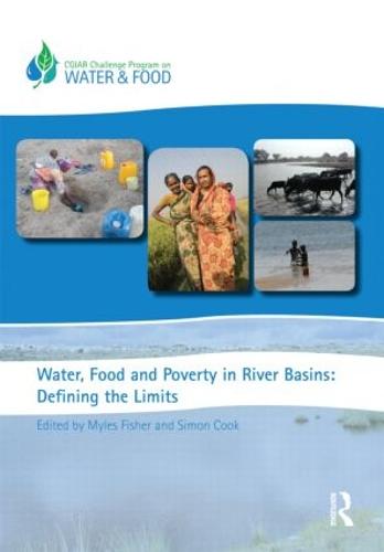 Water, Food and Poverty in River Basins: Defining the Limits - Routledge Special Issues on Water Policy and Governance (Hardback)