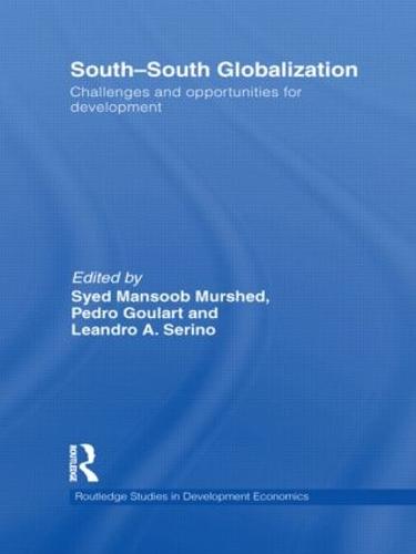 South-South Globalization: Challenges and Opportunities for Development - Routledge Studies in Development Economics 90 (Hardback)