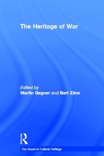 The Heritage of War - Key Issues in Cultural Heritage (Hardback)