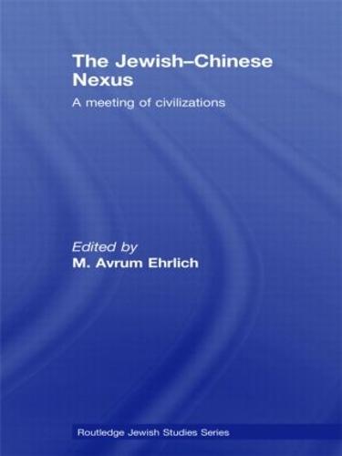 The Jewish-Chinese Nexus: A Meeting of Civilizations (Paperback)