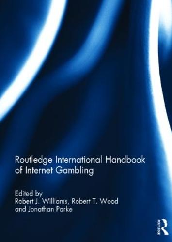 Routledge International Handbook of Internet Gambling (Hardback)