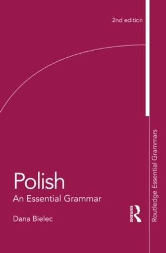 Polish: An Essential Grammar - Dana Bielec