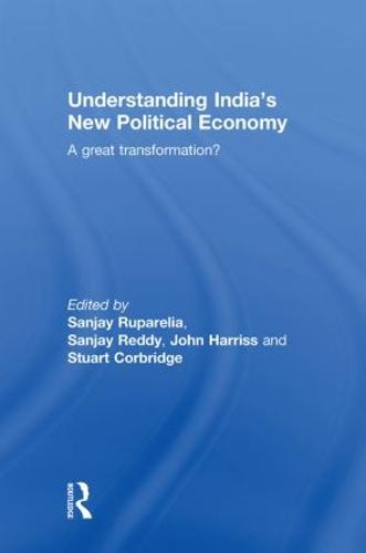 Understanding India's New Political Economy: A Great Transformation? (Hardback)