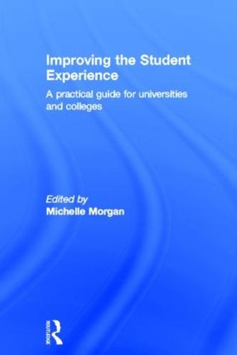 Improving the Student Experience: A practical guide for universities and colleges (Hardback)