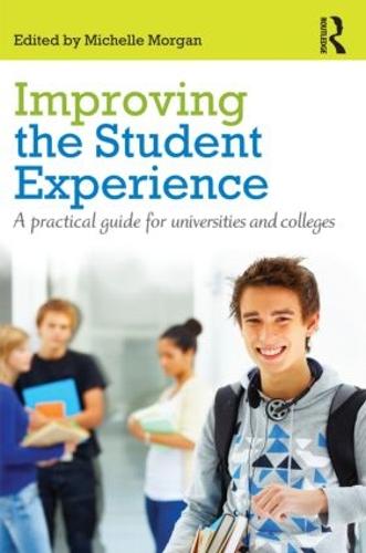 Improving the Student Experience: A practical guide for universities and colleges (Paperback)