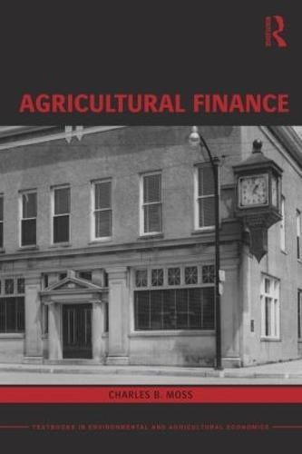 Agricultural Finance - Routledge Textbooks in Environmental and Agricultural Economics (Paperback)
