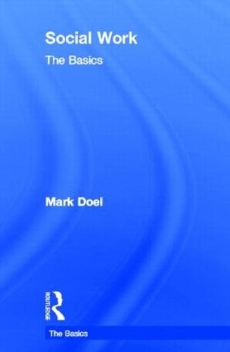 Social Work: The Basics - The Basics (Hardback)