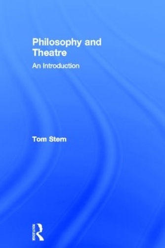 Philosophy and Theatre: An Introduction (Hardback)