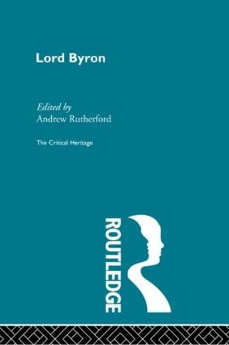 Lord Byron: The Critical Heritage (Paperback)