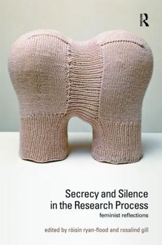 Secrecy and Silence in the Research Process: Feminist Reflections (Paperback)