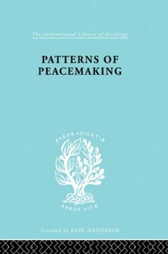 Patterns of Peacemaking - International Library of Sociology (Paperback)