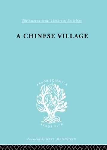 Chinese Village Ils 52 - International Library of Sociology (Paperback)
