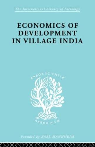 Econ Dev Village India Ils 59 - International Library of Sociology (Paperback)