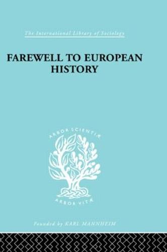 Farewell European Hist Ils 95 - International Library of Sociology (Paperback)