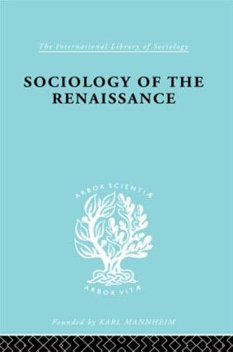 Sociology Renaissnc Ils 101 - International Library of Sociology (Paperback)