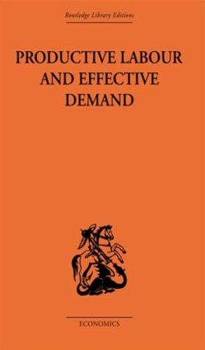 Productive Labour and Effective Demand (Paperback)