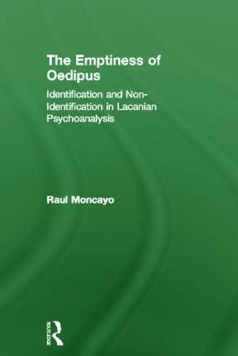The Emptiness of Oedipus: Identification and Non-Identification in Lacanian Psychoanalysis (Hardback)