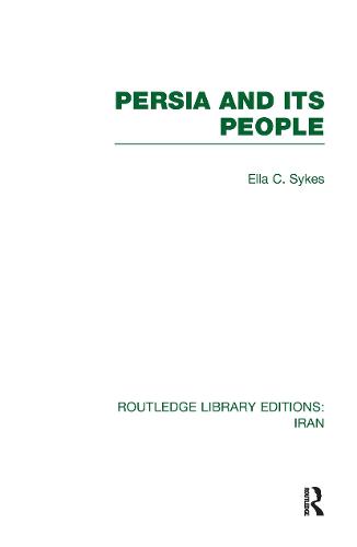 Persia and its People - Routledge Library Editions: Iran (Hardback)