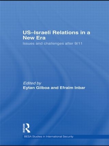 US-Israeli Relations in a New Era: Issues and Challenges after 9/11 (Paperback)