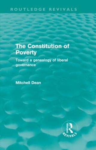 The Constitution of Poverty: Towards a genealogy of liberal governance (Hardback)