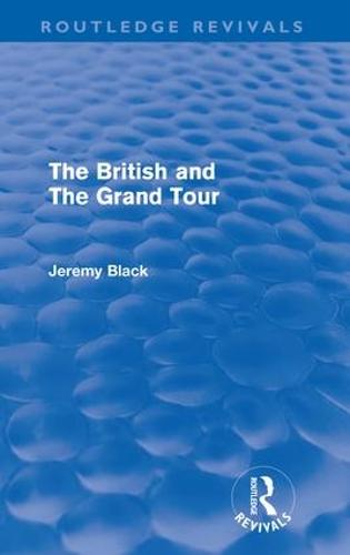 The British and the Grand Tour (Paperback)