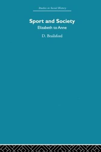 Sport and Society: Elizabeth to Anne (Paperback)