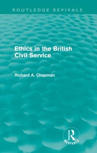 Ethics in the British Civil Service - Routledge Revivals (Paperback)