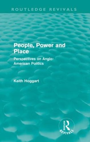 People, Power and Place: Perspectives on Anglo-American politics - Routledge Revivals (Paperback)