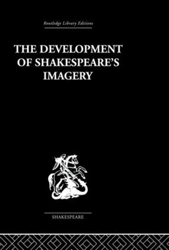 The Development of Shakespeare's Imagery (Paperback)