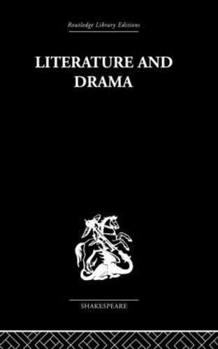 Literature and Drama: with special reference to Shakespeare and his contemporaries (Paperback)