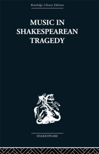 Music in Shakespearean Tragedy (Paperback)