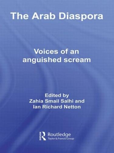 The Arab Diaspora: Voices of an Anguished Scream (Paperback)