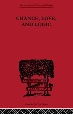Chance, Love, and Logic: Philosophical Essays (Paperback)